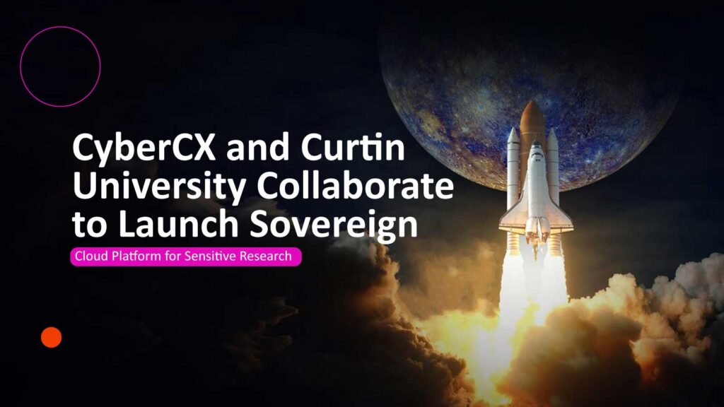 CyberCX and Curtin University Collaborate to Launch Sovereign Cloud Platform for Sensitive Research