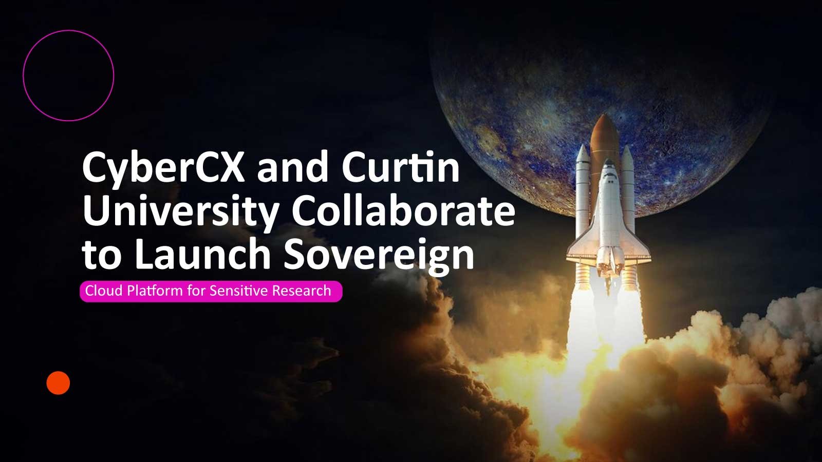 CyberCX and Curtin University Collaborate to Launch Sovereign Cloud Platform for Sensitive Research