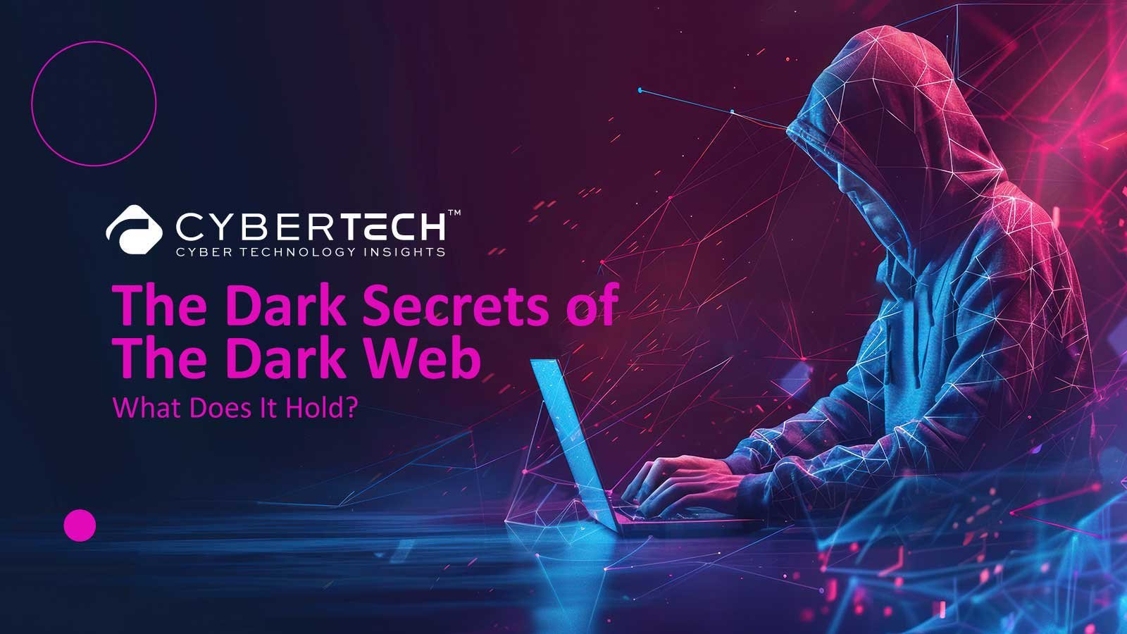 The Dark Secrets Of The Dark Web What Does It Hold