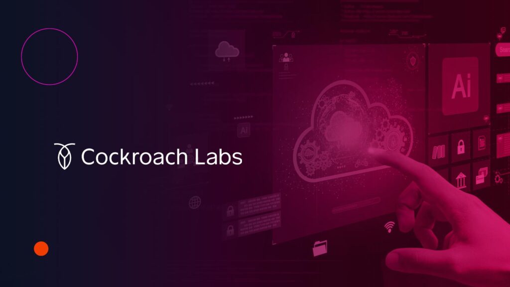 Cockroach Labs Boosts Enterprise Resilience with AI and Cloud