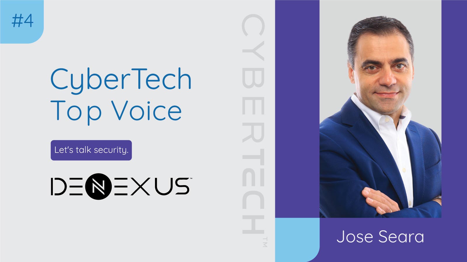 CyberTech Top Voice: Interview with Jose Seara, Founder and CEO, DeNexus