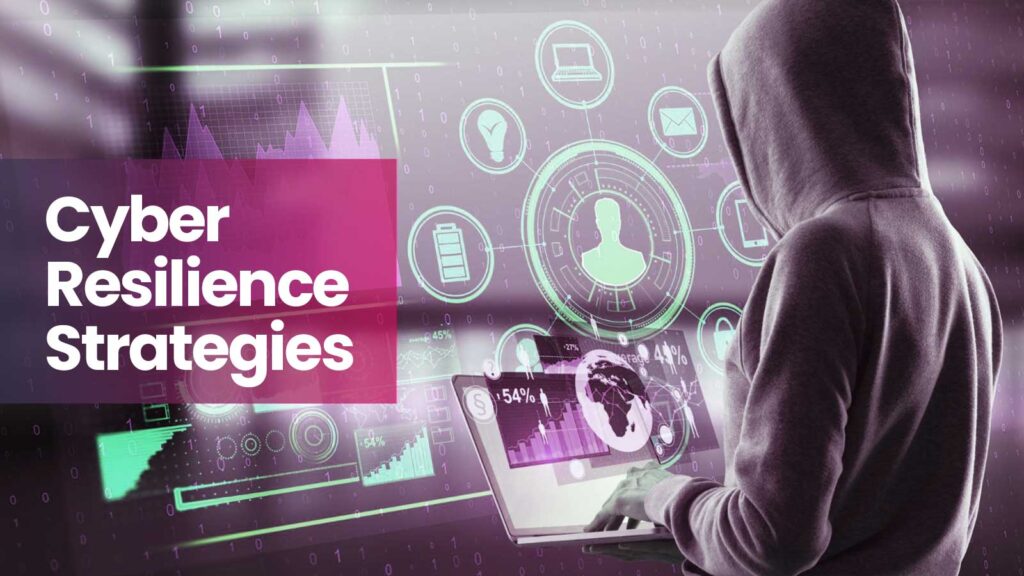 Cyber Resilience Strategies