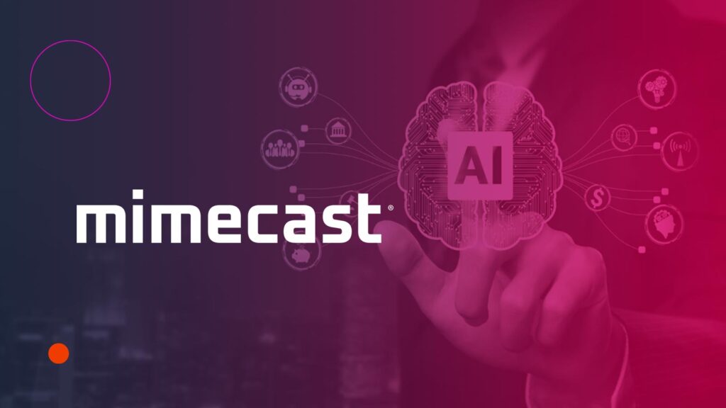 Mimecast Fortifies Email and Insider Risk Defenses with AI-Powered Enhancements