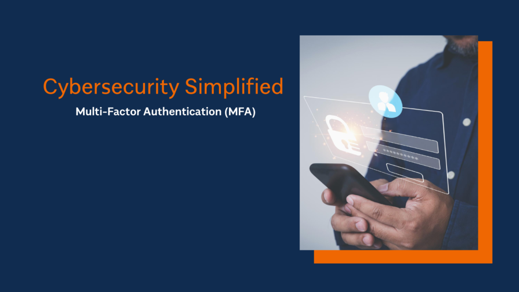 Cybersecurity-Simplified-Multi-Factor-Authentication-(MFA)