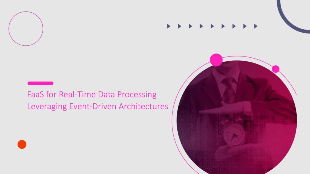 FaaS for Real-Time Data Processing Leveraging Event-Driven Architectures (EDA)