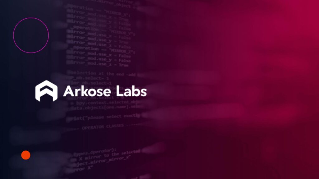 Arkose Labs Exceeds 2023 Goals, Sets Momentum for 2024