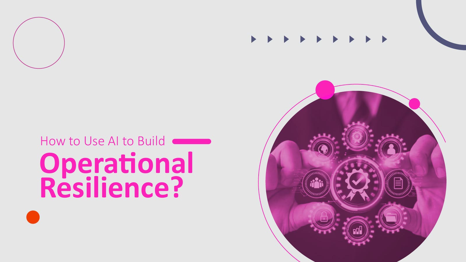How to Use AI to Build Operational Resilience