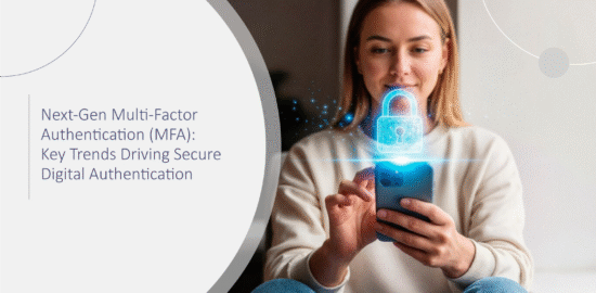 Next-Gen-Multi-Factor-Authentication-(MFA)-Key-Trends-Driving-Secure-Digital-Authentication