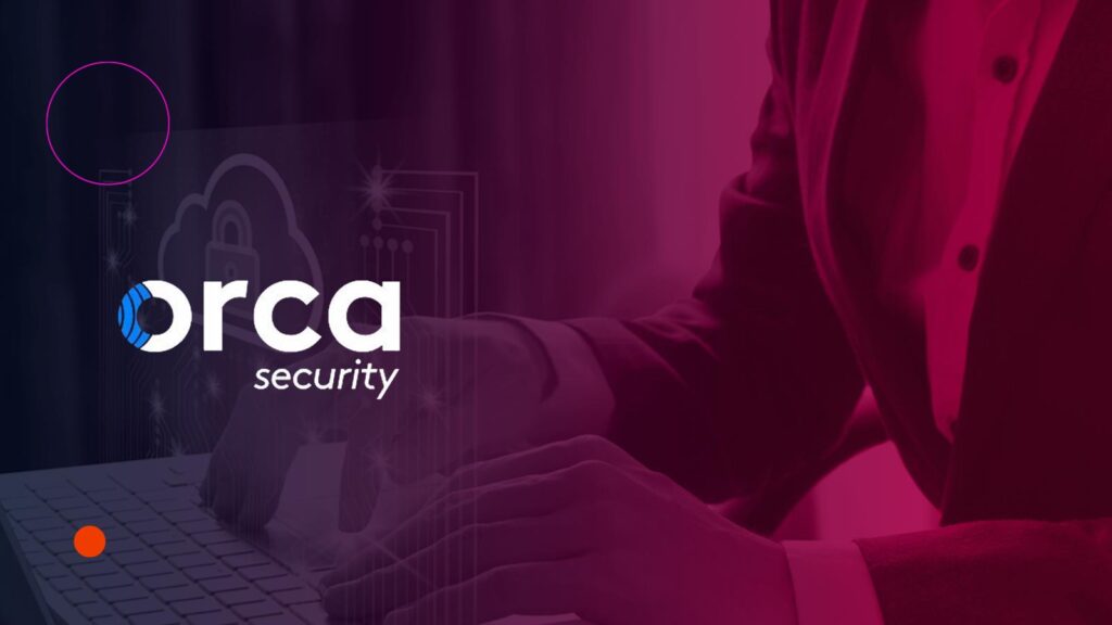 Orca Security Gains FedRAMP Approval for U.S. Cloud Safety