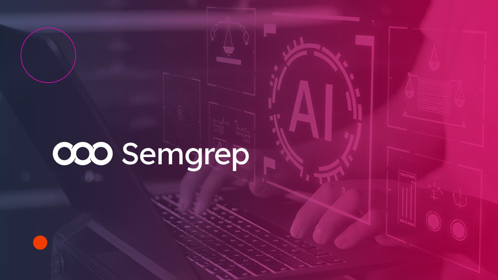 Semgrep Secures $100M Series D to Boost AI Code Security