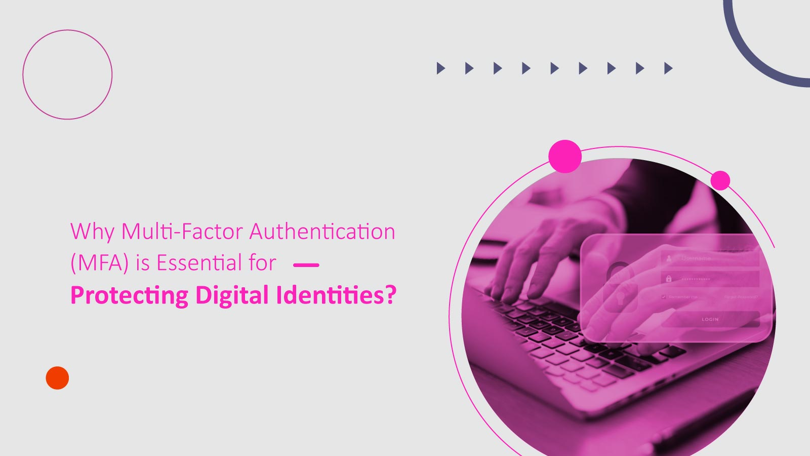 Why Multi-Factor Authentication (MFA) is Essential for Protecting Digital Identities?
