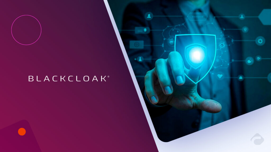 BlackCloak Sets New Standard with Digital Security Framework