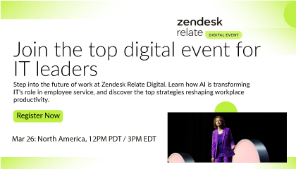 Unlock the future of IT at Zendesk Relate Digital