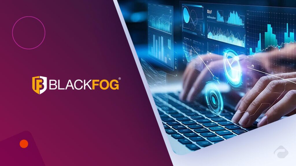 BlackFog adds Advanced Insider Threat protection to Anti Data Exfiltration Platform