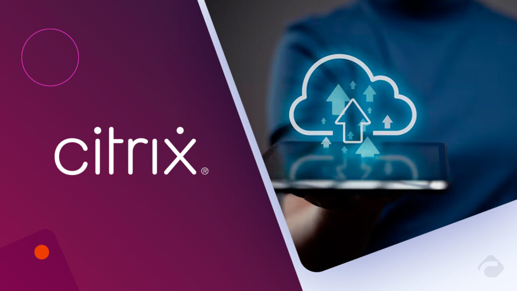 Citrix Simplifies Virtual Desktop Management with Support for Nutanix Prism Central on Nutanix Cloud Platform