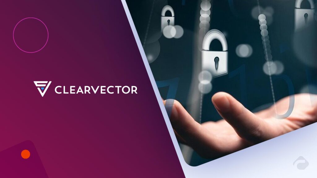 ClearVector Raises $13 Million Series A to Accelerate Identity-driven Cybersecurity Platform