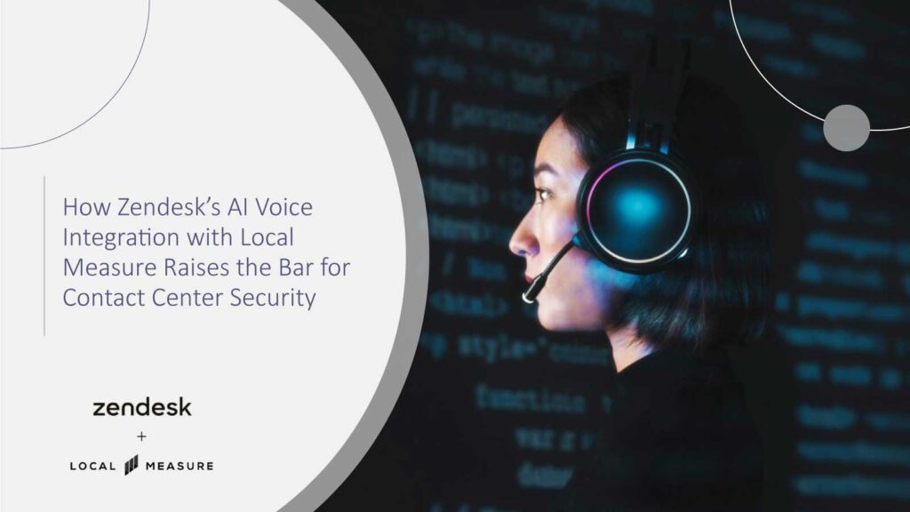 How Zendesk's AI Voice Integration with Local Measure Sets the Bar for Call Cyber Security
