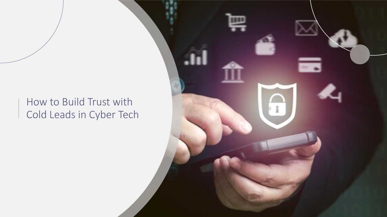 How to Build Trust with Cold Leads in Cyber Tech