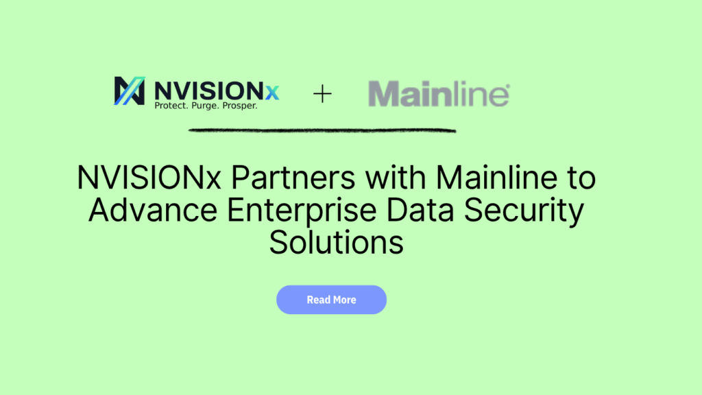 NVISIONx Partners with Mainline to Advance Enterprise Data Security Solutions