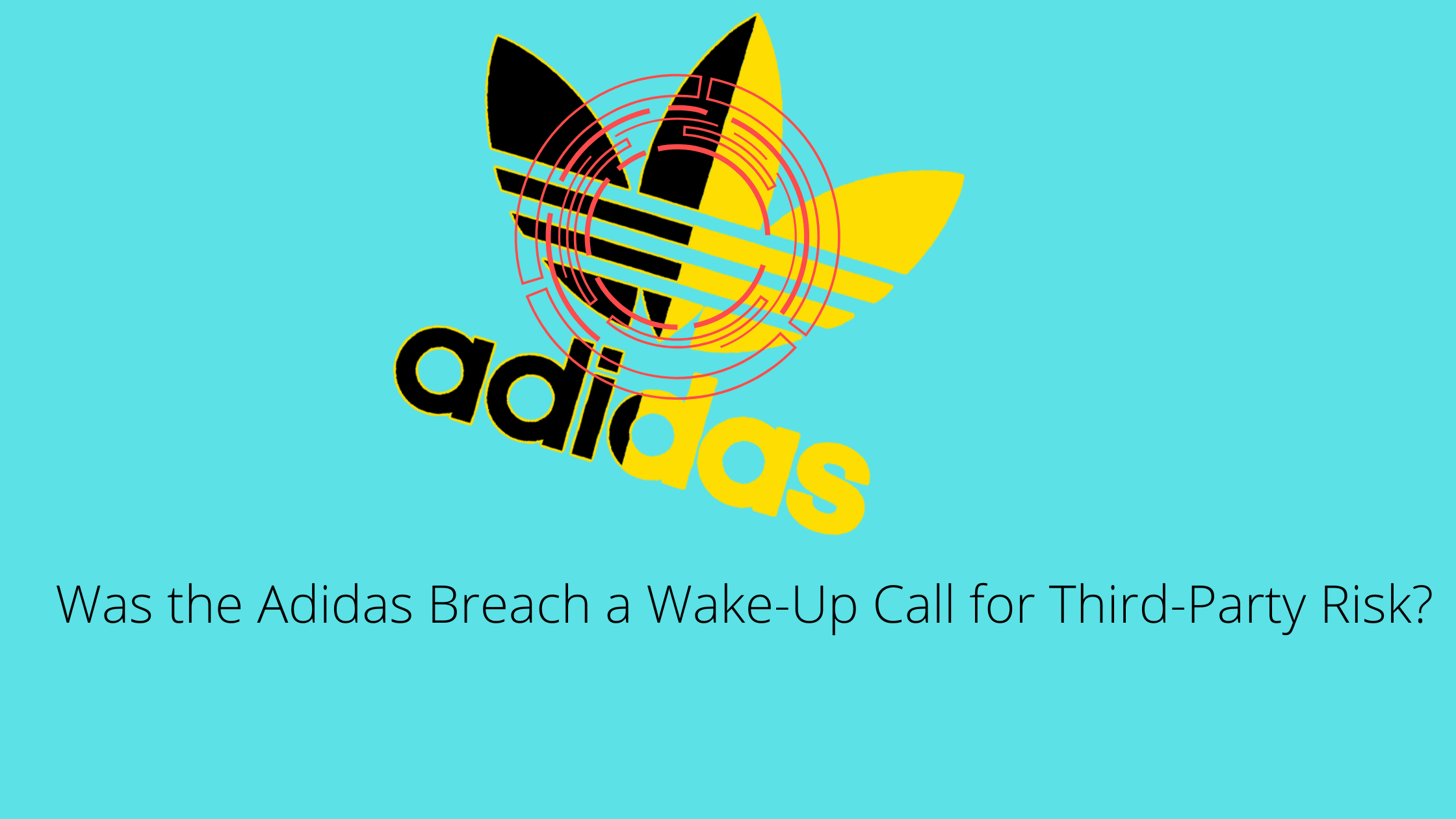 Adidas Cyberattack: A Detailed Analysis of the 2025 Data Breach Incident