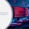Top 10 Cybersecurity Tools That Deploy in Under 10 Minutes