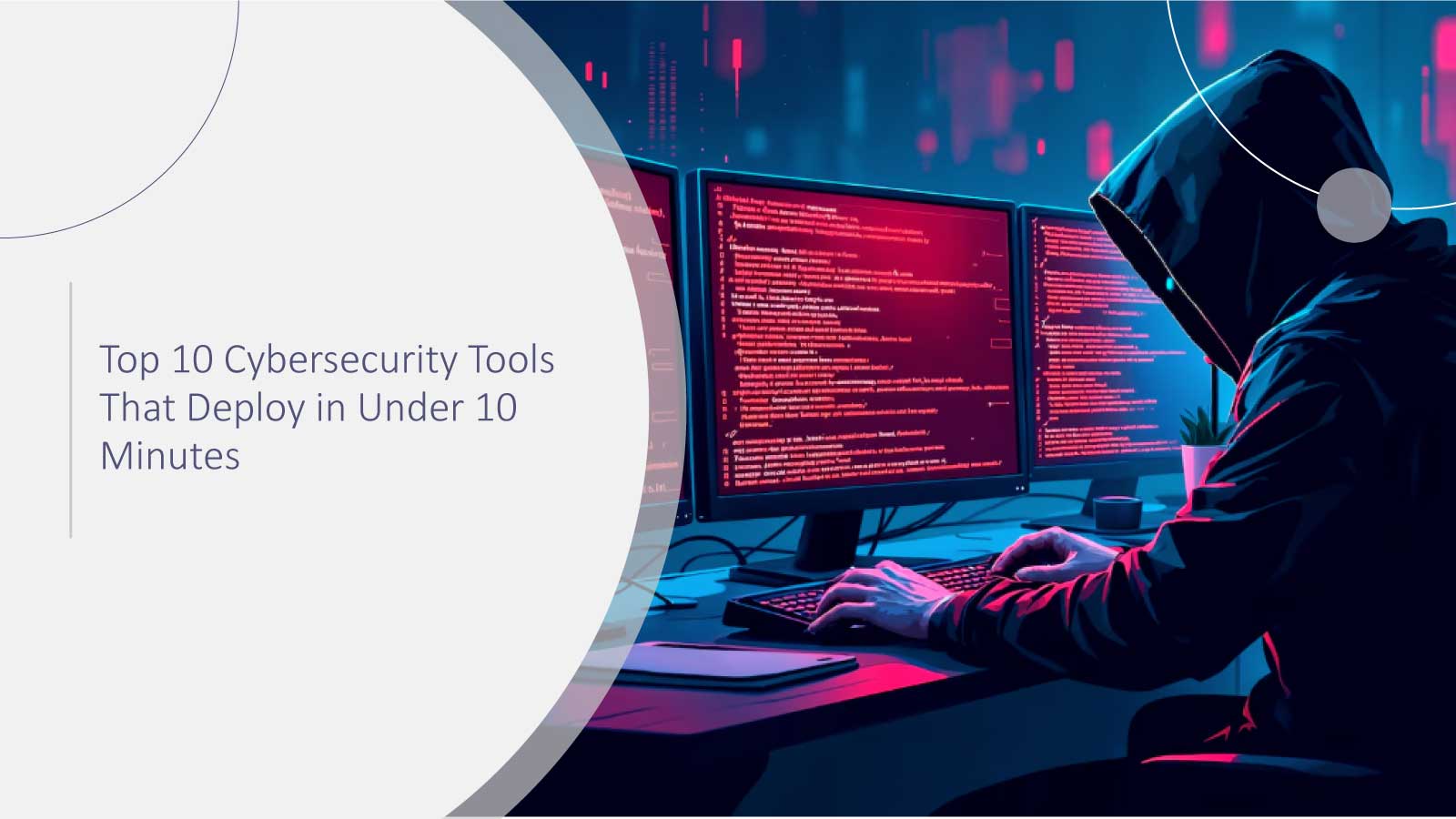 Top 10 Cybersecurity Tools That Deploy in Under 10 Minutes