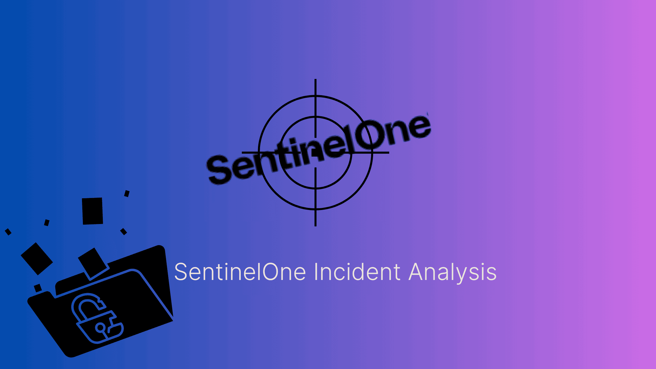 SentinelOne Incident Analysis & Cybersecurity Roadmap