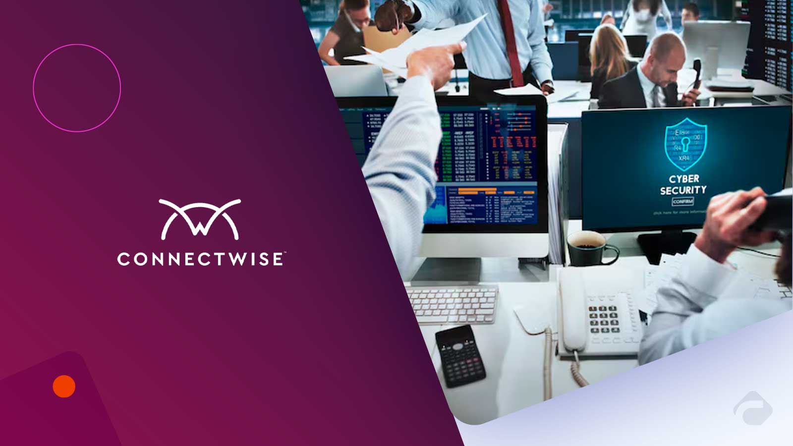 ConnectWise Launches the next evolution of SIEM to Help MSPs Streamline Security Operations, Reduce Costs, and Accelerate Threat Response