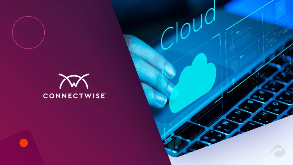 ConnectWise Unveils SaaS Security, Empowering MSPs to More Easily Deliver, Manage, and Monetize Cloud Security