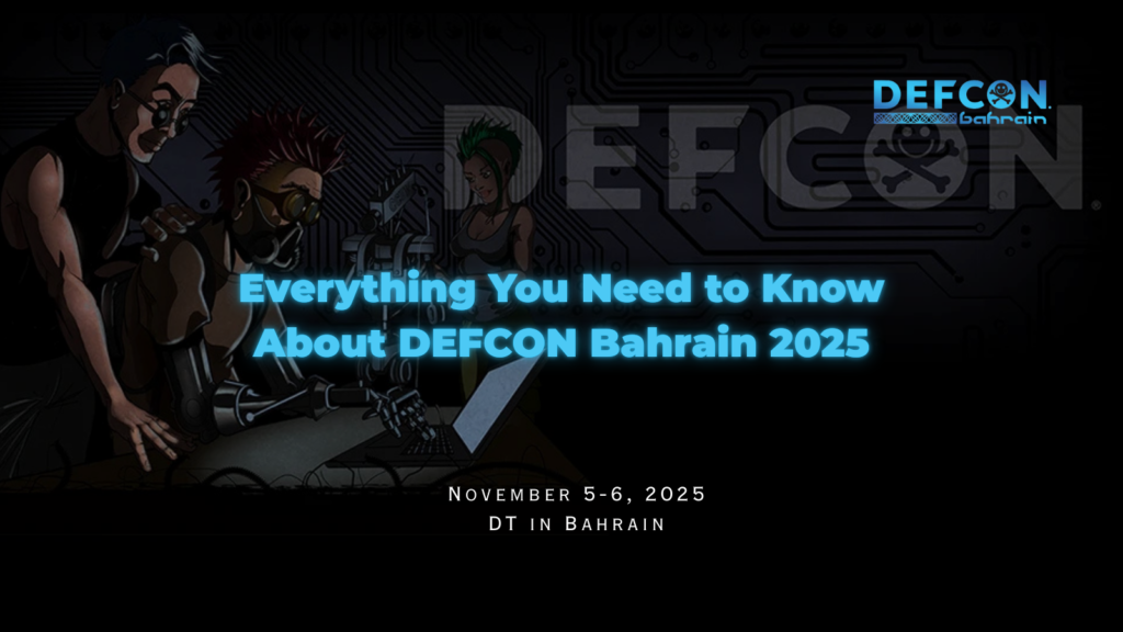 Everything You Need to Know About DEF CON Bahrain 2025
