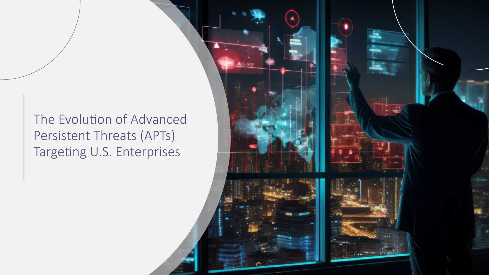 The Evolution of Advanced Persistent Threats (APTs) Targeting U.S. Enterprises in 2025-26