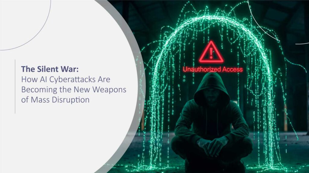 The Silent War: How AI Cyberattacks Are Becoming the New Weapons of Mass Disruption