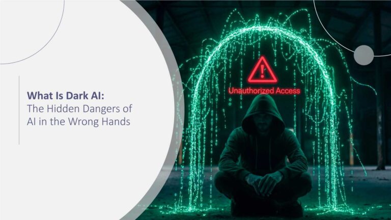 What Is Dark AI: The Hidden Dangers of AI in the Wrong Hands