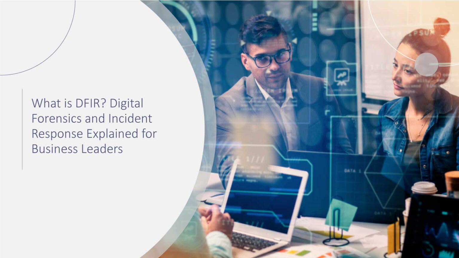 DFIR Explained: Digital Forensics & Incident Response in B2B