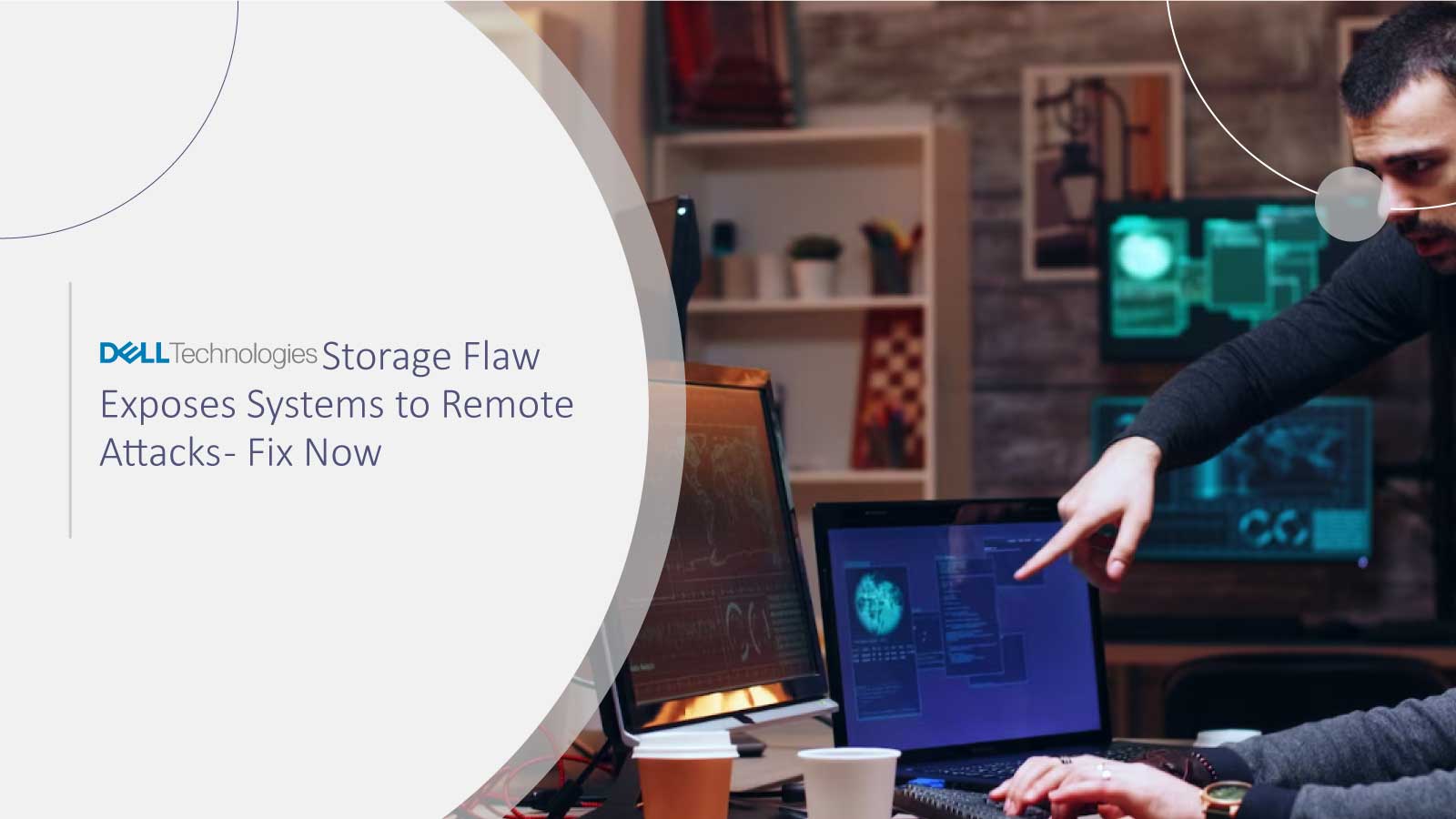 Dell Storage Flaw Exposes Systems to Remote Attacks - Fix Now