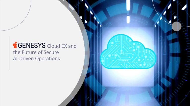 Genesys Cloud EX: Powering Secure, AI-Driven Operations