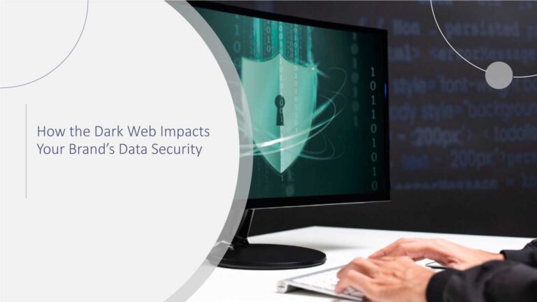 How the Dark Web Threatens Your Brand’s Data Security