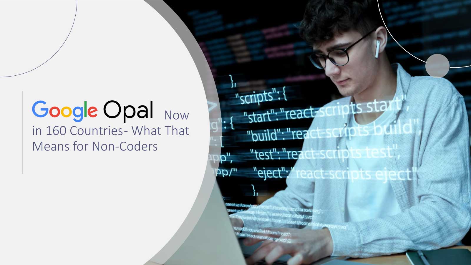 Google Opal Now in 160 Countries - What That Means for Non-Coders