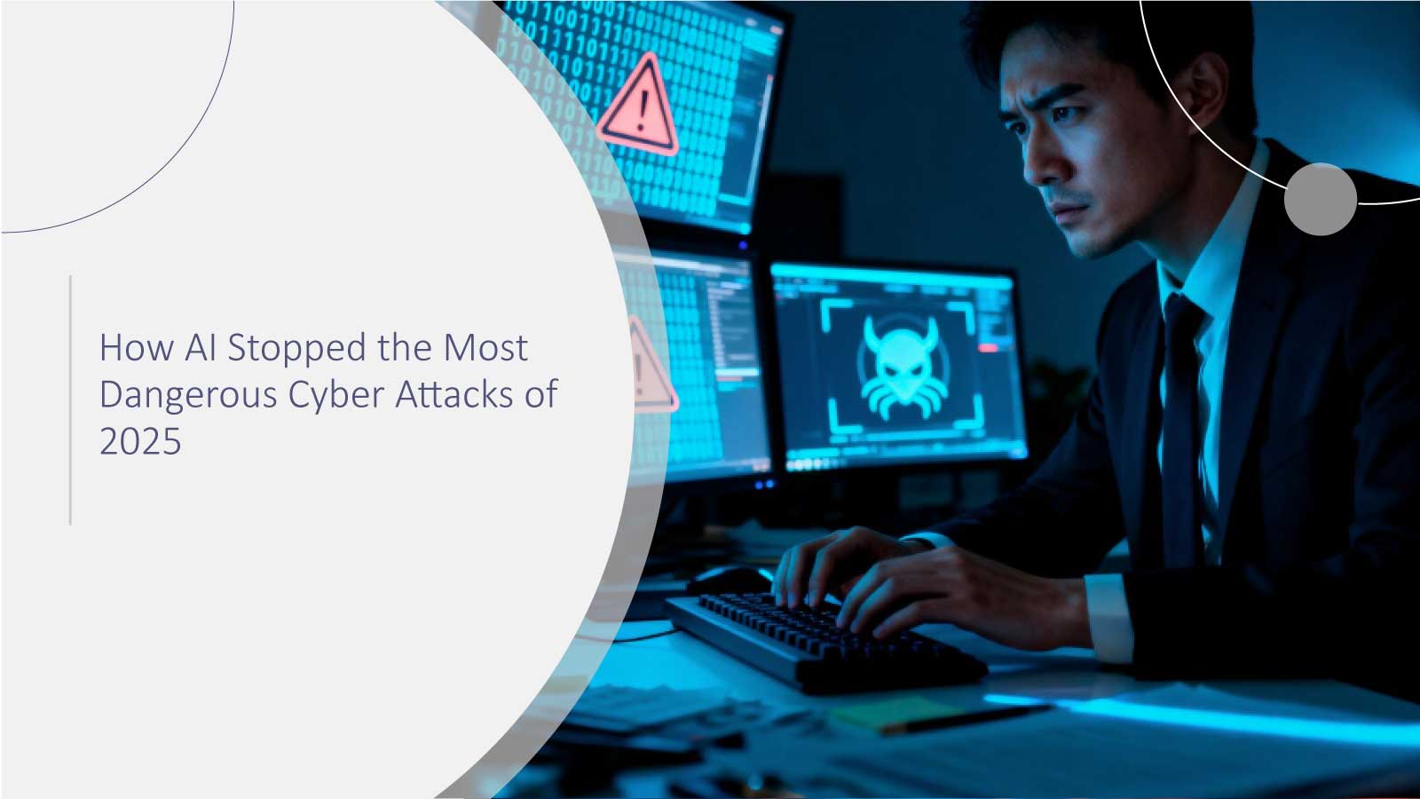 How AI Stopped the Most Dangerous Cyber Attacks of 2025