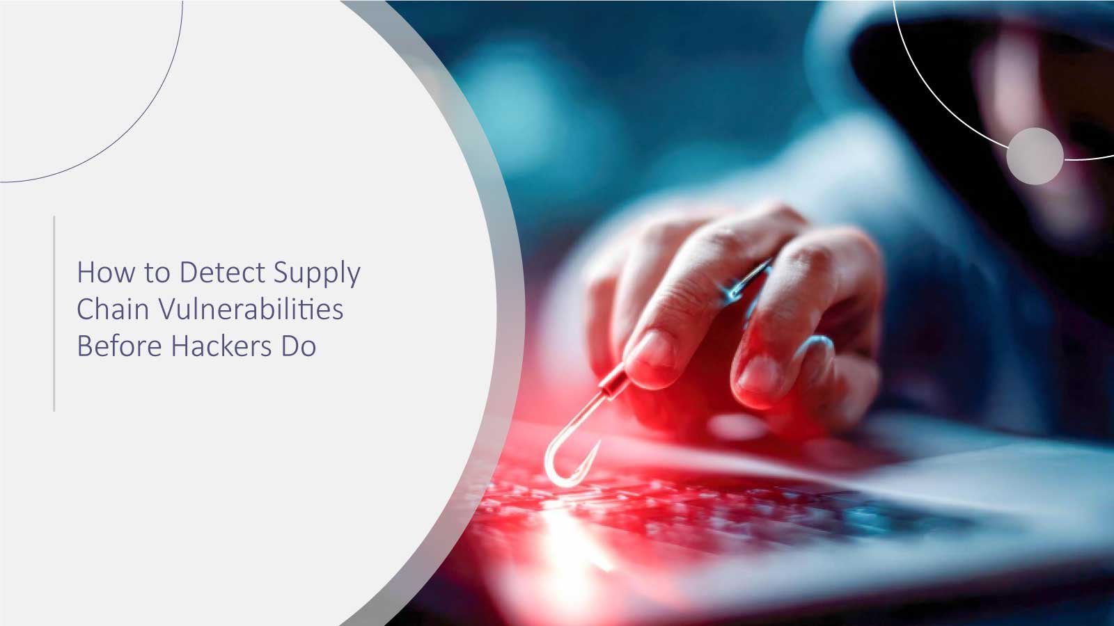 How to Detect Supply Chain Vulnerabilities Before Hackers Do