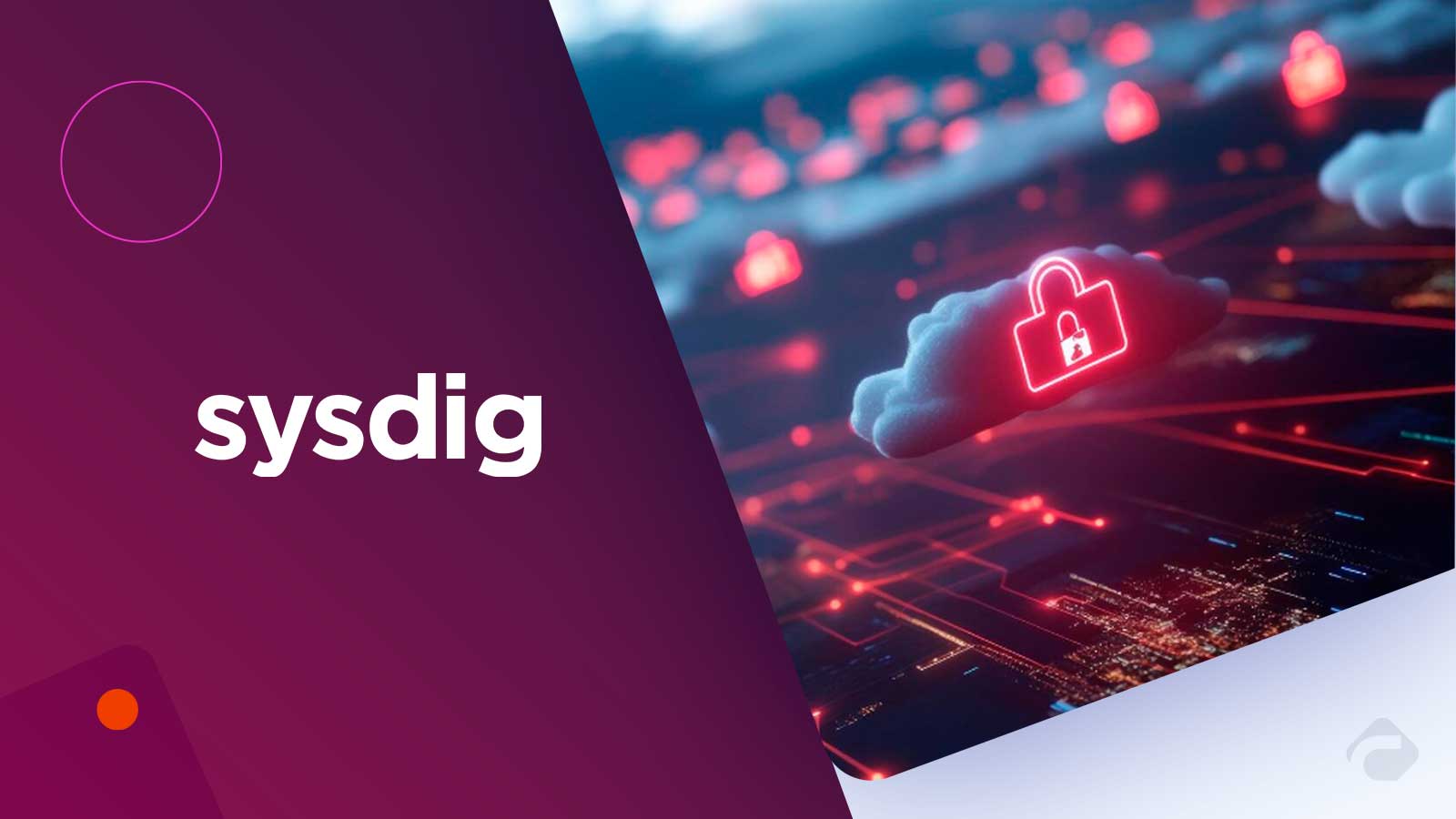 Sysdig Advances Its Vision for an Open Source Cloud Security Platform