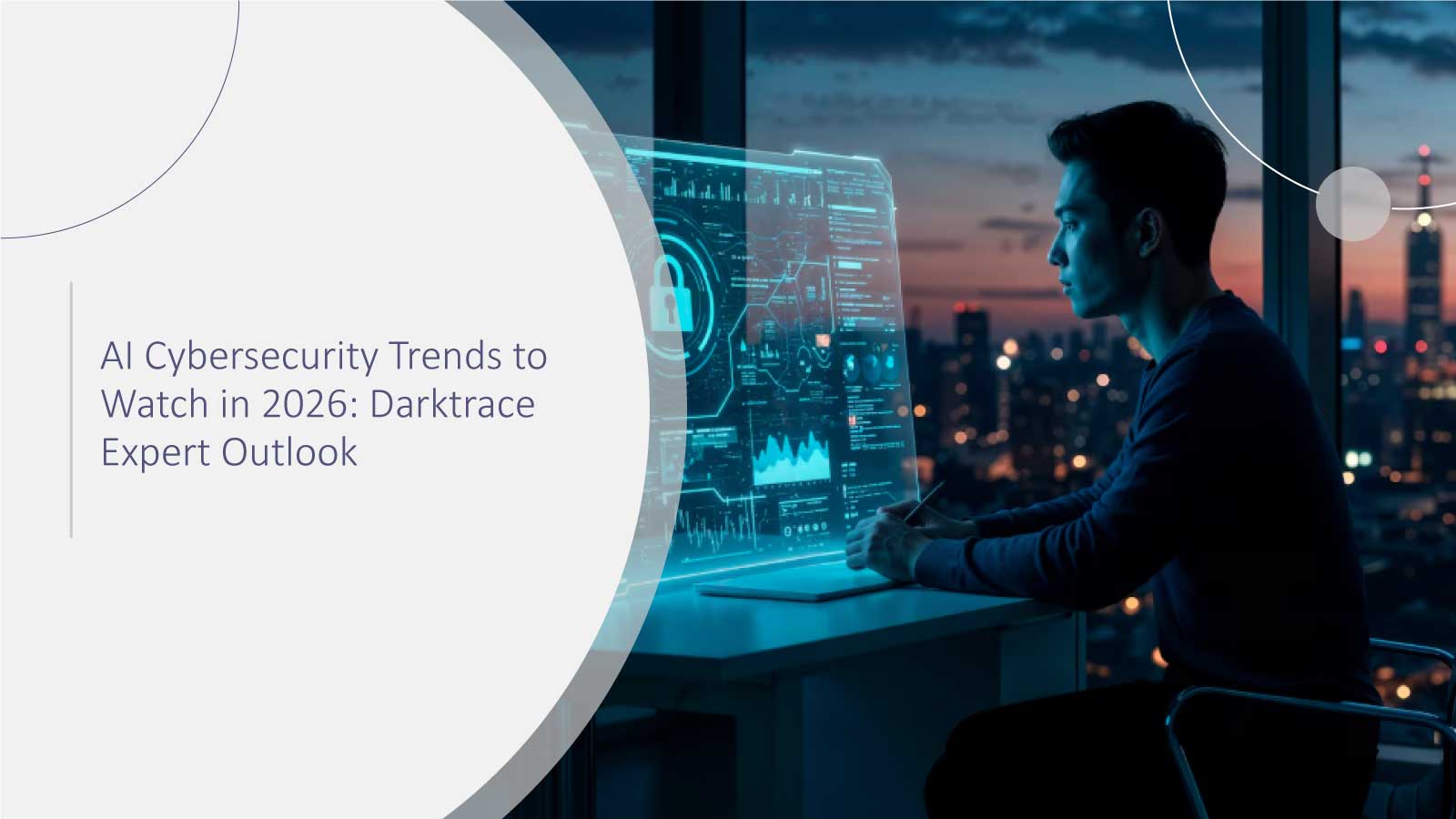 AI Cybersecurity Trends to Watch in 2026: Darktrace Expert Outlook