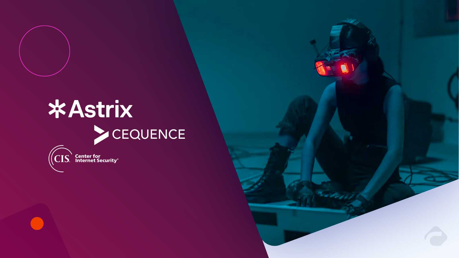 CIS, Astrix, and Cequence Unite To Deliver Actionable Guidance for Securing AI Environments
