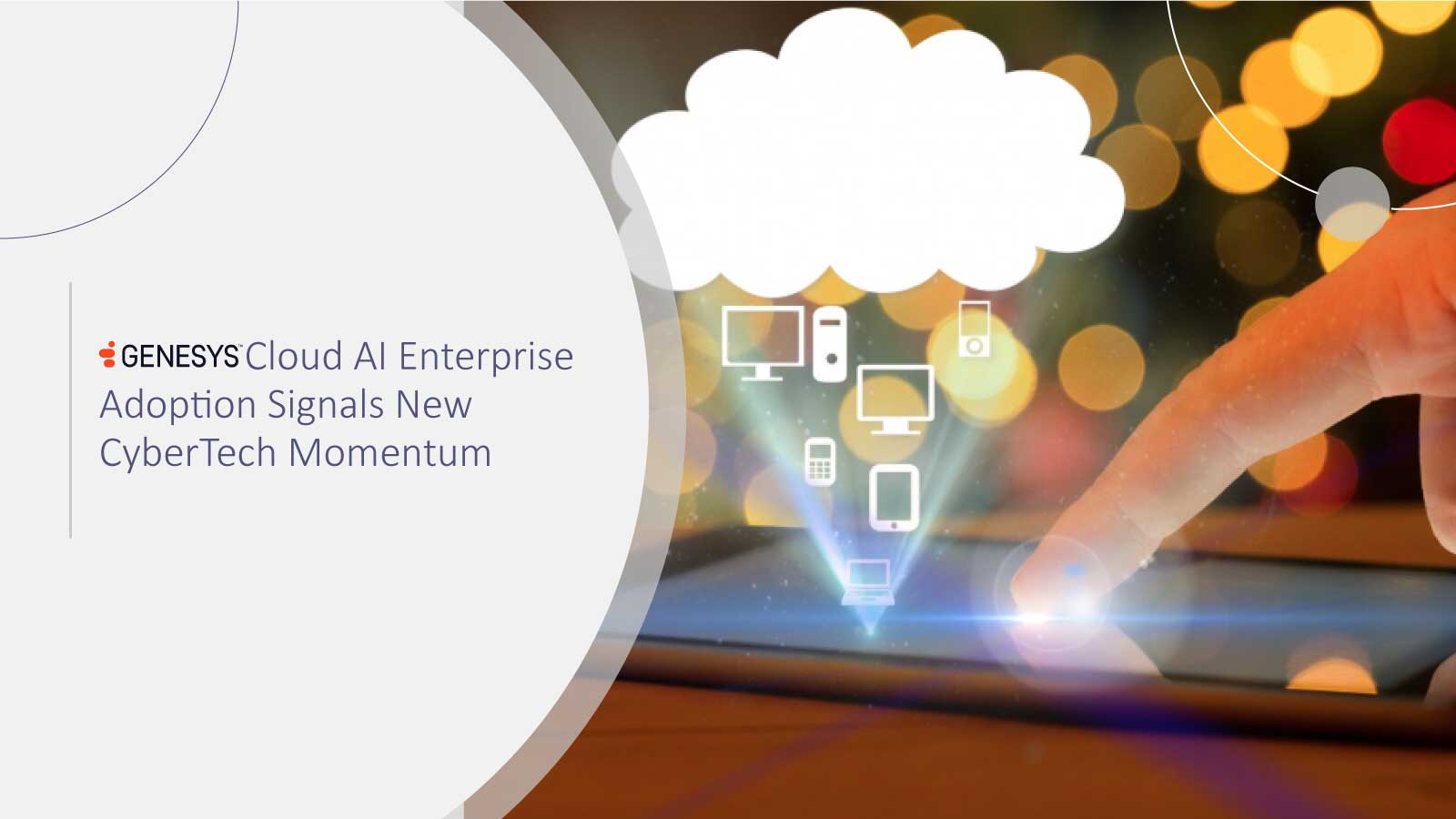 Genesys Cloud AI Enterprise Adoption Signals New CyberTech Momentum