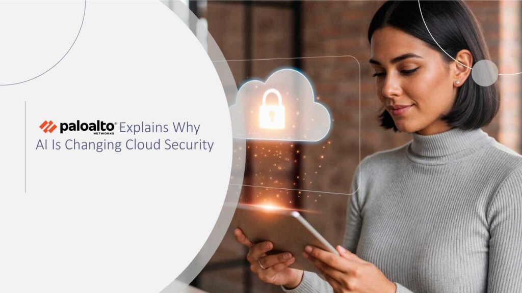 Palo Alto Networks Explains Why AI Is Changing Cloud Security