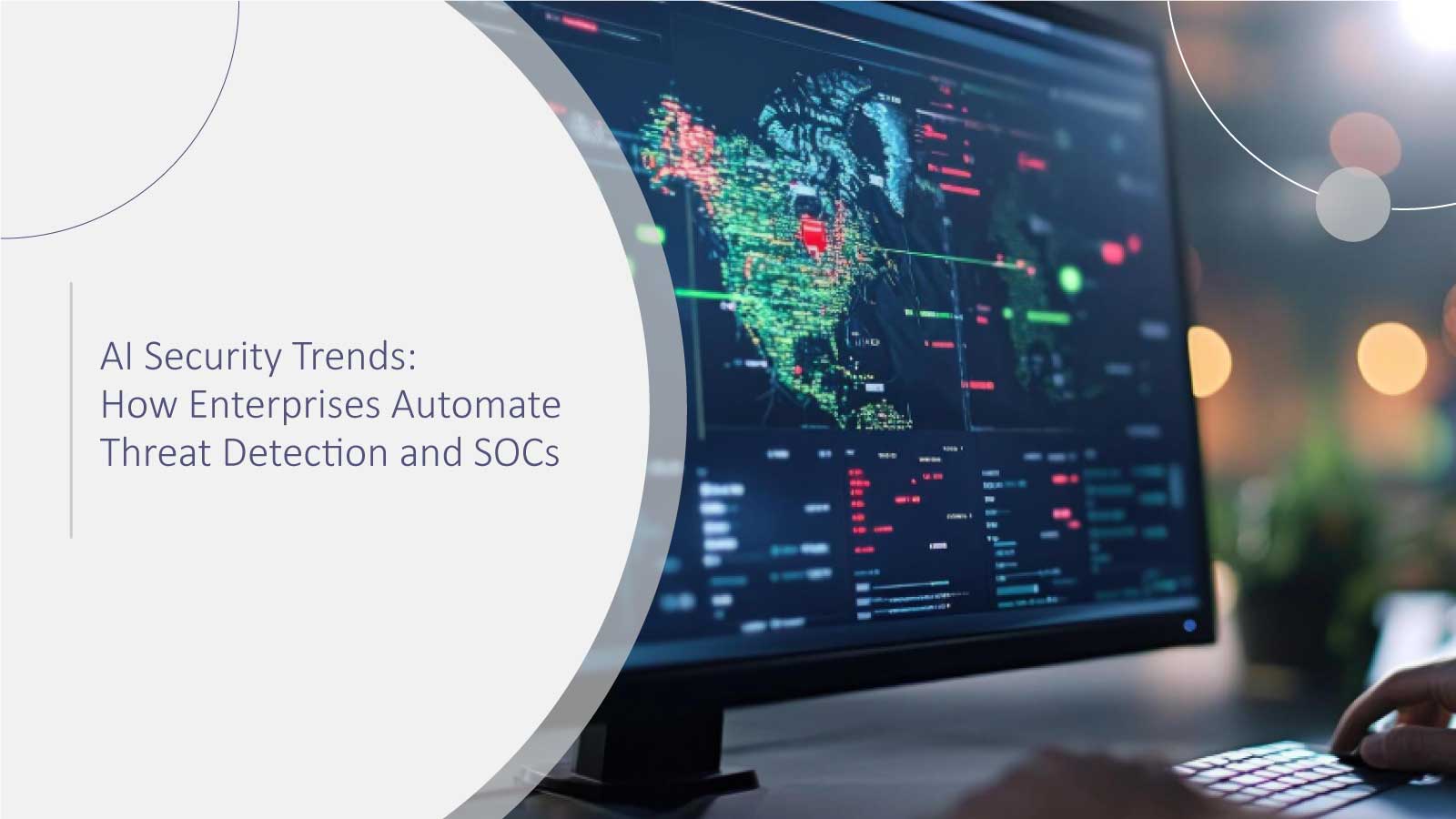 AI Security Trends: Threat Detection and SOC Automation for Enterprises 