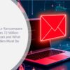 Under Armour Ransomware Attack Exposes 72 Million Email Addresses and What Cyber Defenders Must Do