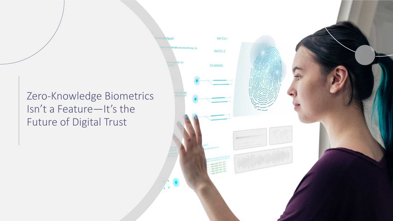 Zero-Knowledge Biometrics Isn’t a Feature—It’s the Future of Digital Trust