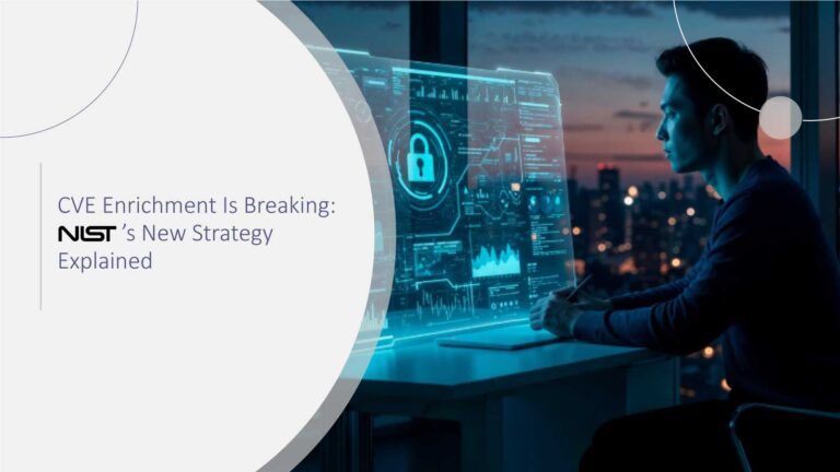 CVE Enrichment Is Breaking: NIST’s New Strategy Explained