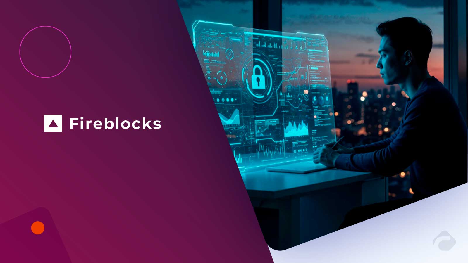 Fireblocks and Thales Expnd Collaboration to Deliver Bank-Grade Digital Asset Security